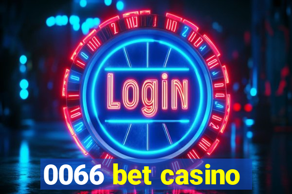 0066 bet casino